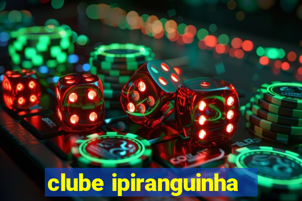 clube ipiranguinha